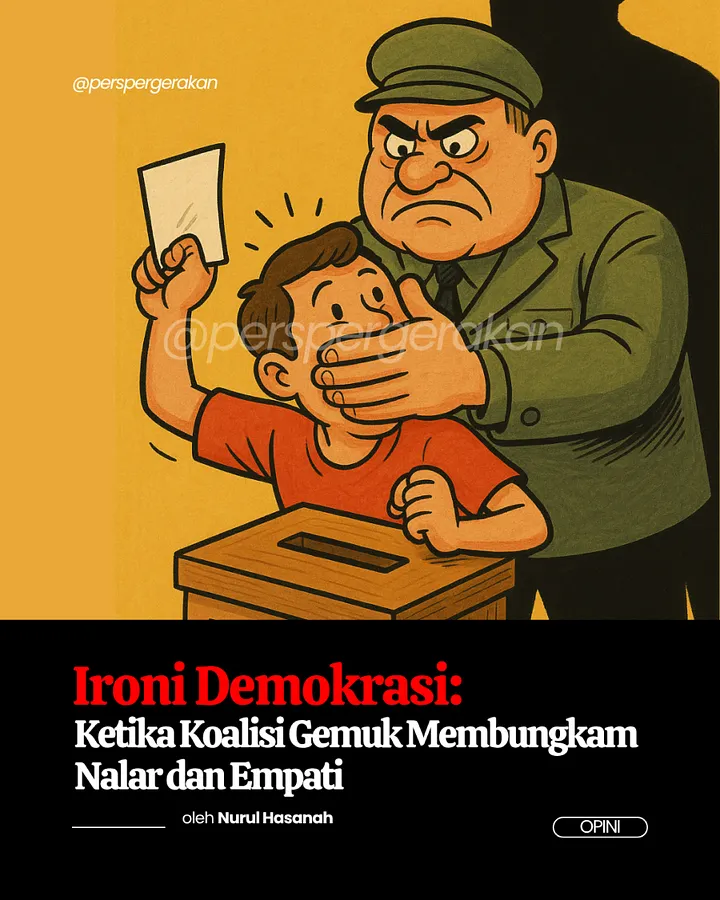 Ironi Demokrasi: Ketika Koalisi Gemuk Membungkam Nalar dan Empati